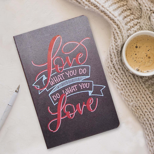 Love What You Do Journal