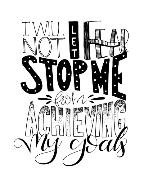 Wall art that says I will not let fear stop me from achieving my goals in multiple lettering styles in black and white